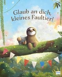 Glaub an dich, kleines Faultier!