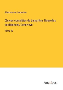 ¿uvres comple¿tes de Lamartine; Nouvelles confidences, Genevie¿ve