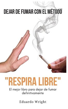 DEJAR DE FUMAR CON EL METODO "RESPIRA LIBRE"