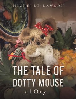 The Tale of Dotty Mouse - a 1 Only