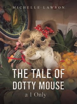 The Tale of Dotty Mouse - a 1 Only