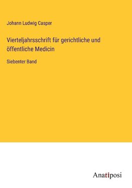 Vierteljahrsschrift für gerichtliche und öffentliche Medicin