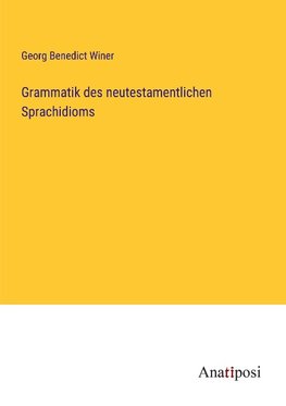 Grammatik des neutestamentlichen Sprachidioms