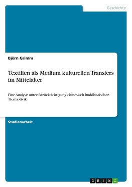 Textilien als Medium kulturellen Transfers im Mittelalter