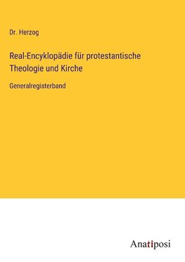 Real-Encyklopädie für protestantische Theologie und Kirche