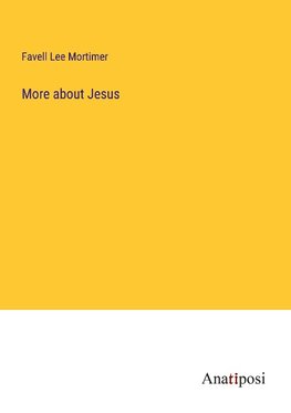 More about Jesus