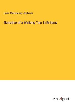 Narrative of a Walking Tour in Brittany