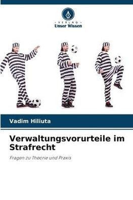 Verwaltungsvorurteile im Strafrecht