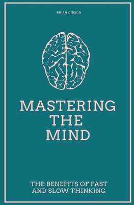 Mastering the Mind The Benefits of Fast and Slow Thinking