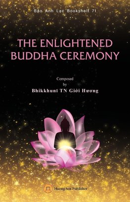 THE ENLIGHTENED  SAKYAMUNI BUDDHA CEREMONY