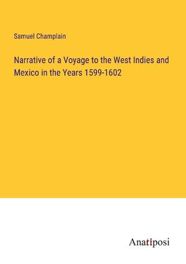 Narrative of a Voyage to the West Indies and Mexico in the Years 1599-1602