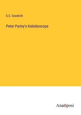 Peter Parley's Kaleidoscope