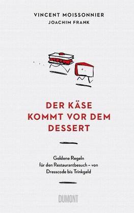 Der Käse kommt vor dem Dessert