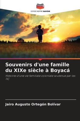 Souvenirs d'une famille du XIXe siècle à Boyacá