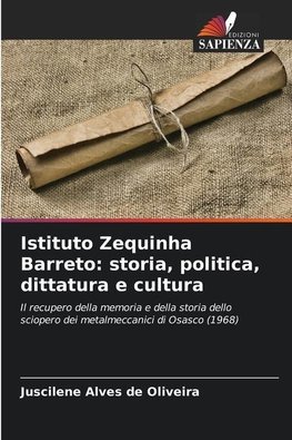 Istituto Zequinha Barreto: storia, politica, dittatura e cultura