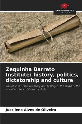 Zequinha Barreto Institute: history, politics, dictatorship and culture