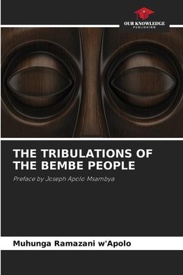 THE TRIBULATIONS OF THE BEMBE PEOPLE