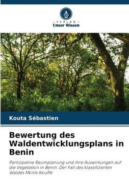 Bewertung des Waldentwicklungsplans in Benin