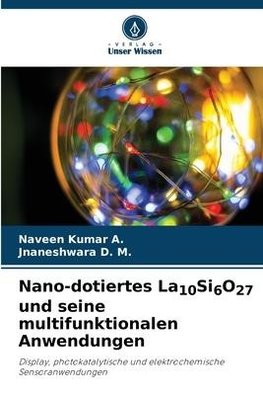 Nano-dotiertes La10Si6O27 und seine multifunktionalen Anwendungen