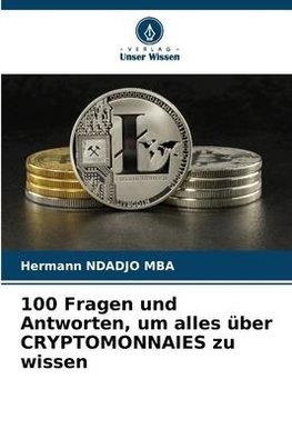 100 Fragen und Antworten, um alles über CRYPTOMONNAIES zu wissen