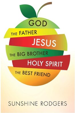 God The Father Jesus The Big Brother Holy Spirit The Best Friend