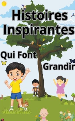 Histoires Inspirantes Qui Font Grandir