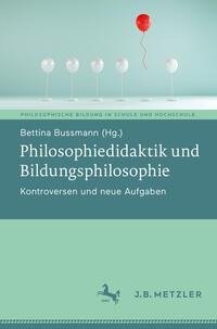 Philosophiedidaktik und Bildungsphilosophie