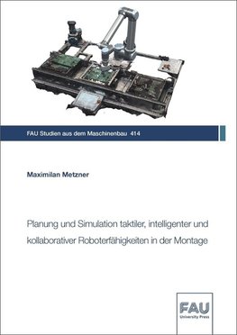 Planung und Simulation taktiler, intelligenter und kollaborativer Roboterfähigkeiten in der Montage