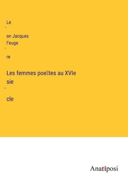 Les femmes poe¿tes au XVIe sie¿cle