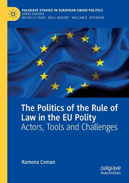 The Politics of the Rule of Law in the EU Polity