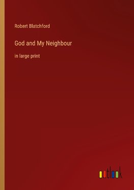 God and My Neighbour