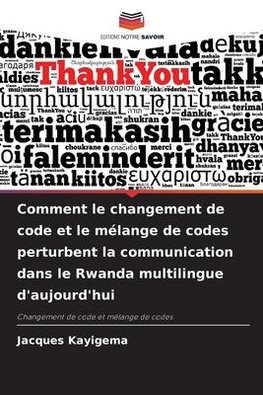 Comment le changement de code et le mélange de codes perturbent la communication dans le Rwanda multilingue d'aujourd'hui