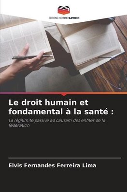 Le droit humain et fondamental à la santé :