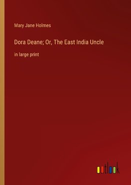 Dora Deane; Or, The East India Uncle