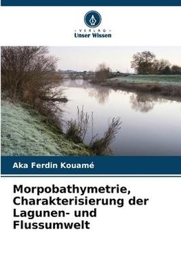 Morpobathymetrie, Charakterisierung der Lagunen- und Flussumwelt