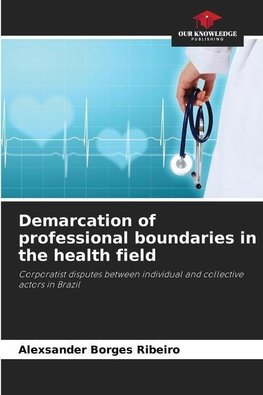 Demarcation of professional boundaries in the health field