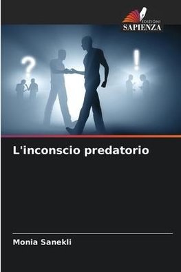 L'inconscio predatorio