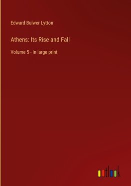 Athens: Its Rise and Fall