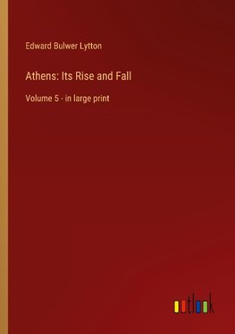 Athens: Its Rise and Fall