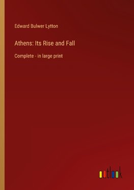 Athens: Its Rise and Fall