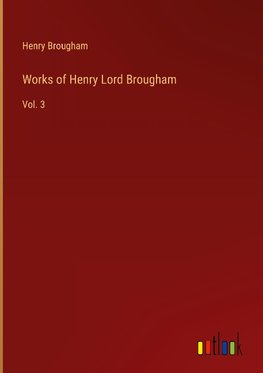 Works of Henry Lord Brougham