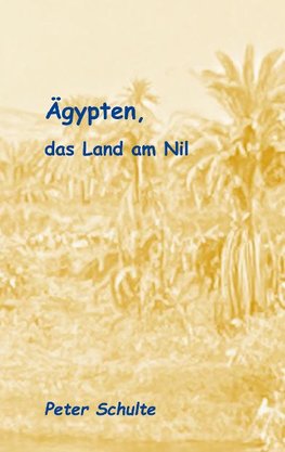 Ägypten, das Land am Nil