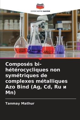 Composés bi-hétérocycliques non symétriques de complexes métalliques Azo Bind (Ag, Cd, Ru ¿ Mn)