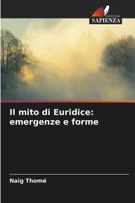 Il mito di Euridice: emergenze e forme