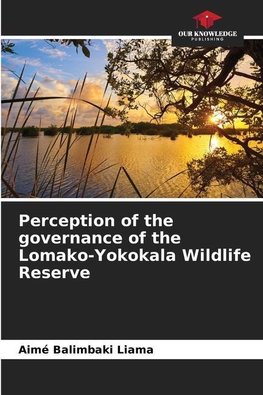 Perception of the governance of the Lomako-Yokokala Wildlife Reserve