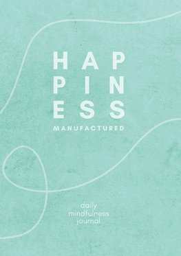 happiness manufactured