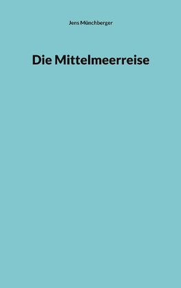 Die Mittelmeerreise