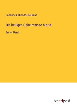 Die heiligen Geheimnisse Mariä