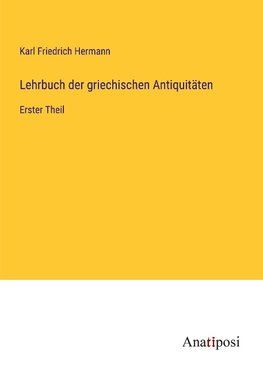 Lehrbuch der griechischen Antiquitäten