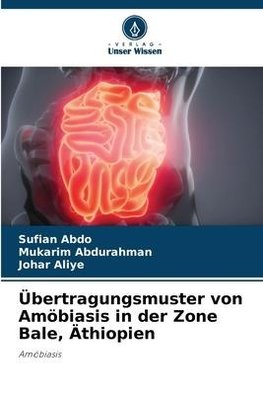 Übertragungsmuster von Amöbiasis in der Zone Bale, Äthiopien